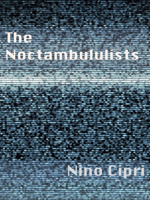 Title details for The Noctambulists by Nino Cipri - Available